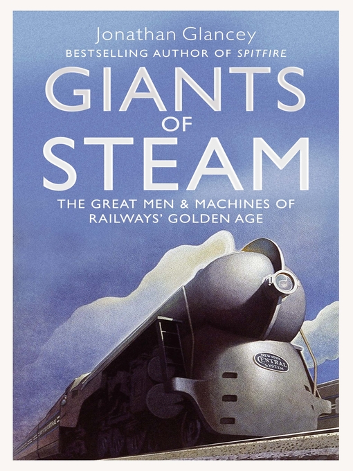 Title details for Giants of Steam by Jonathan Glancey - Available